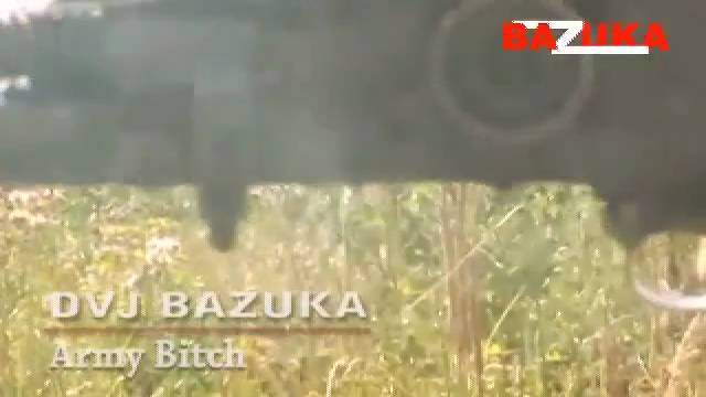 ЭРОТИКА Нет DVJ Bazuka - Army Bitch.mp4